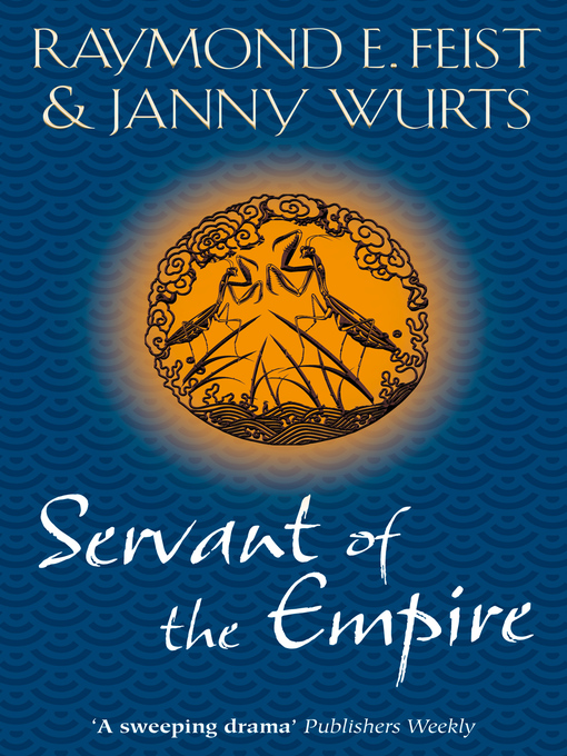 Title details for Servant of the Empire by Raymond E. Feist - Available